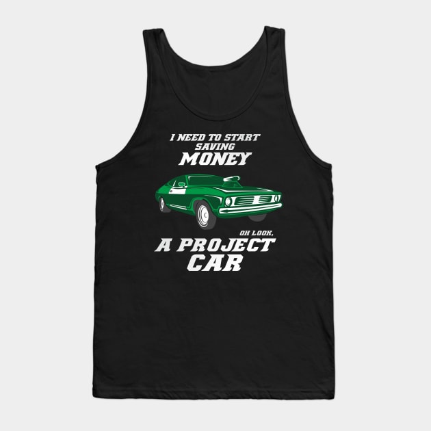 Oh look, Project Car funny Tuning Car Guy Mechanic Racing Tank Top by FunnyphskStore